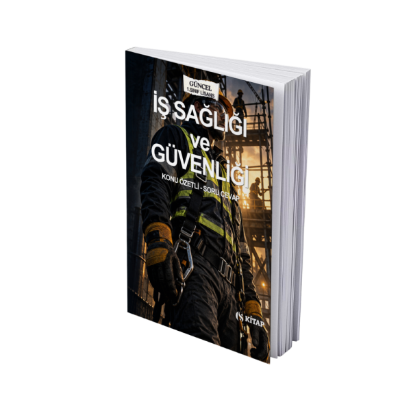İş Sağlığı ve Güvenliği Lisans 1. Sınıf Güz Konu Özeti ve Soru Cevap Kitabı
